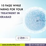 Top 10 FAQS while preparing for your ICSI treatment in Hyderabad