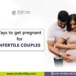 Ways to get pregnant for infertile couples