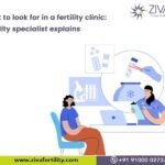 What to look for in a fertility clinic? Fertility specialist explains
