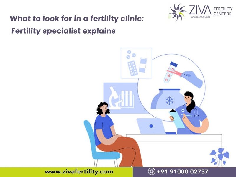 Read more about the article What to look for in a fertility clinic? Fertility specialist explains