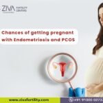 Chances of getting pregnant with Endometriosis and PCOS