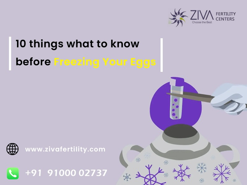 10 things to know before Freezing Your Eggs